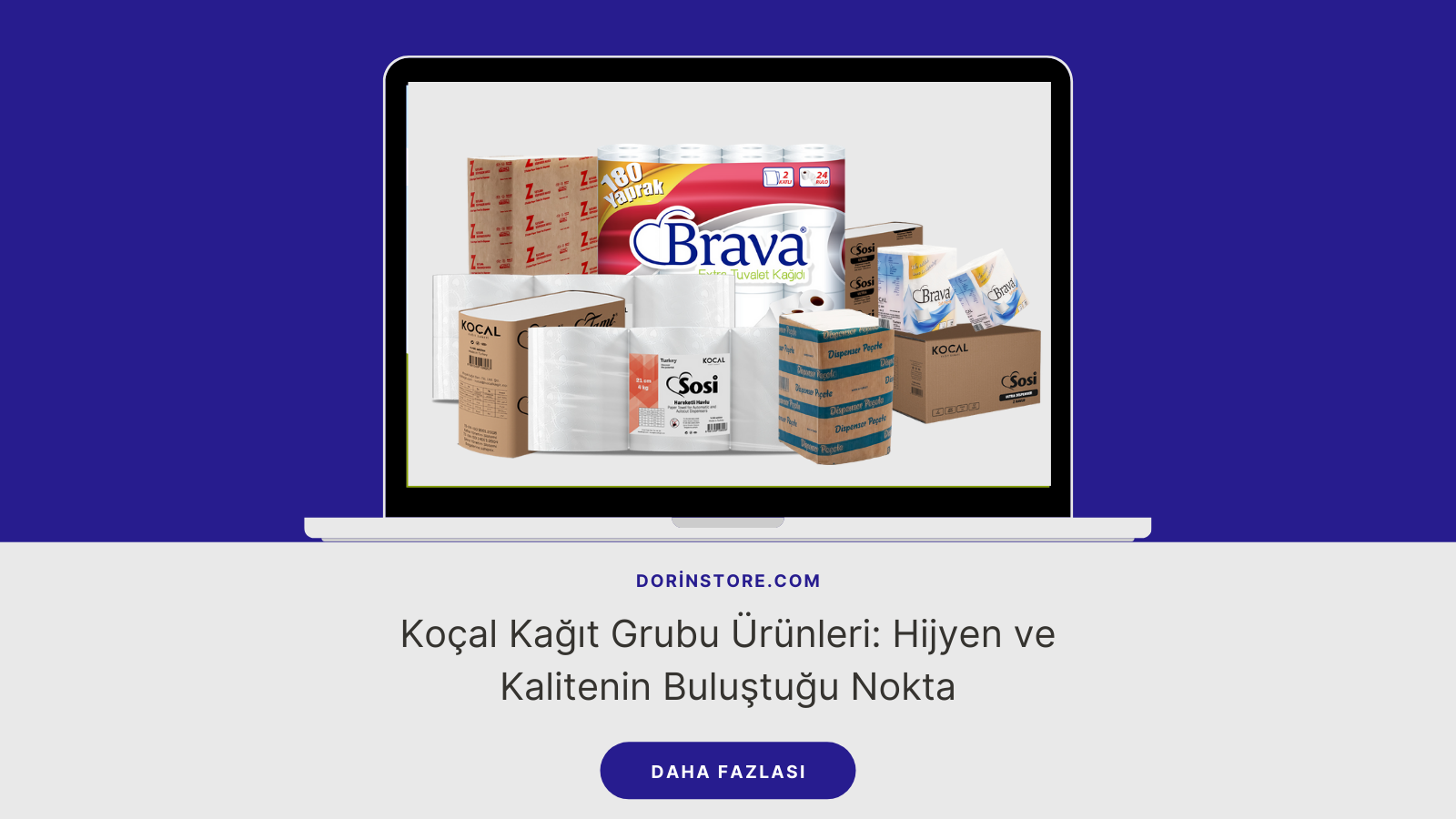 Koçal Kağıt Grubu Ürünleri: Hijyen ve Kalitenin Buluştuğu Nokta