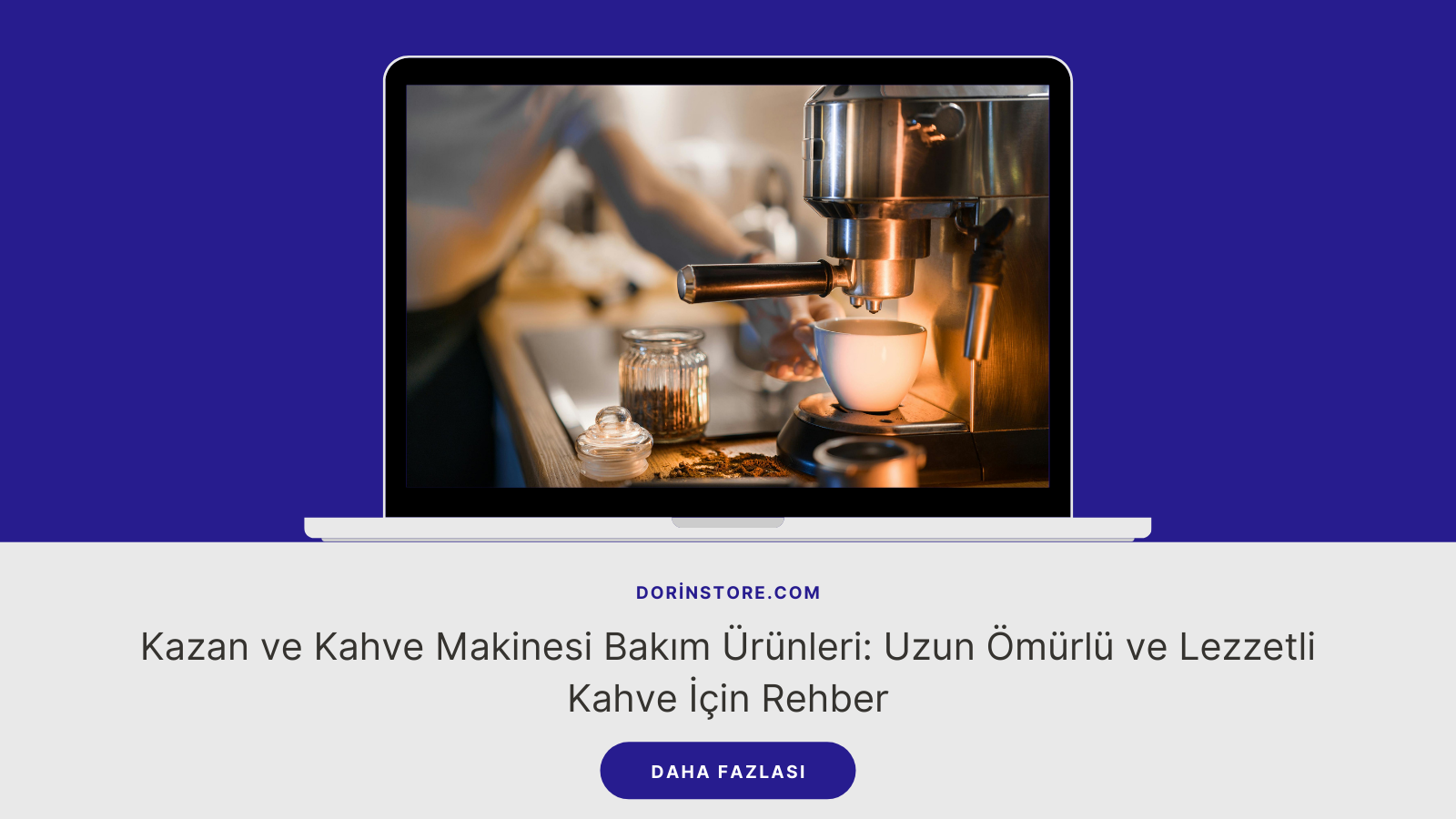 Kazan ve Kahve Makinesi Bakım Ürünleri: Uzun Ömürlü ve Lezzetli Kahve İçin Rehber